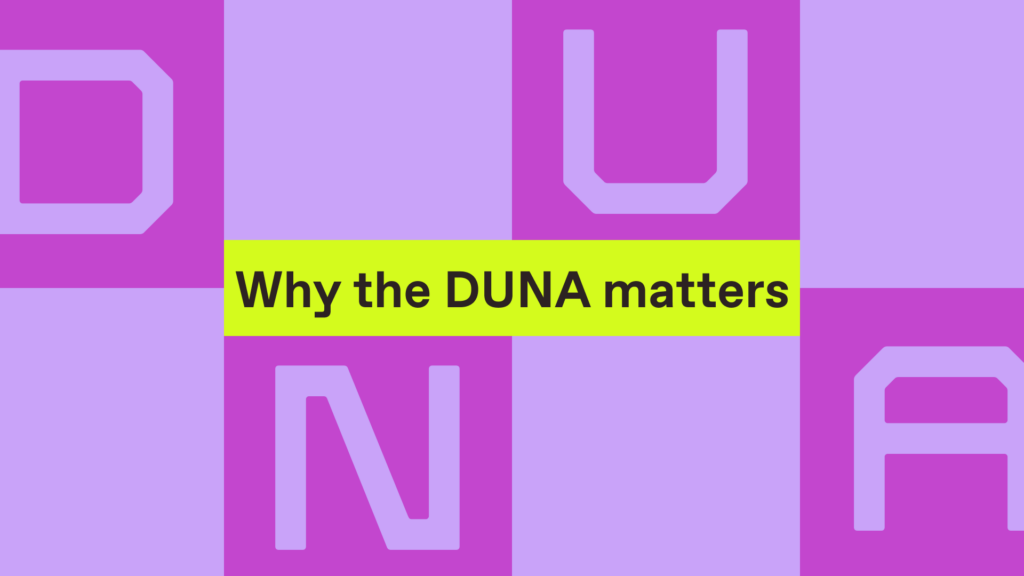 Why the DUNA Matters